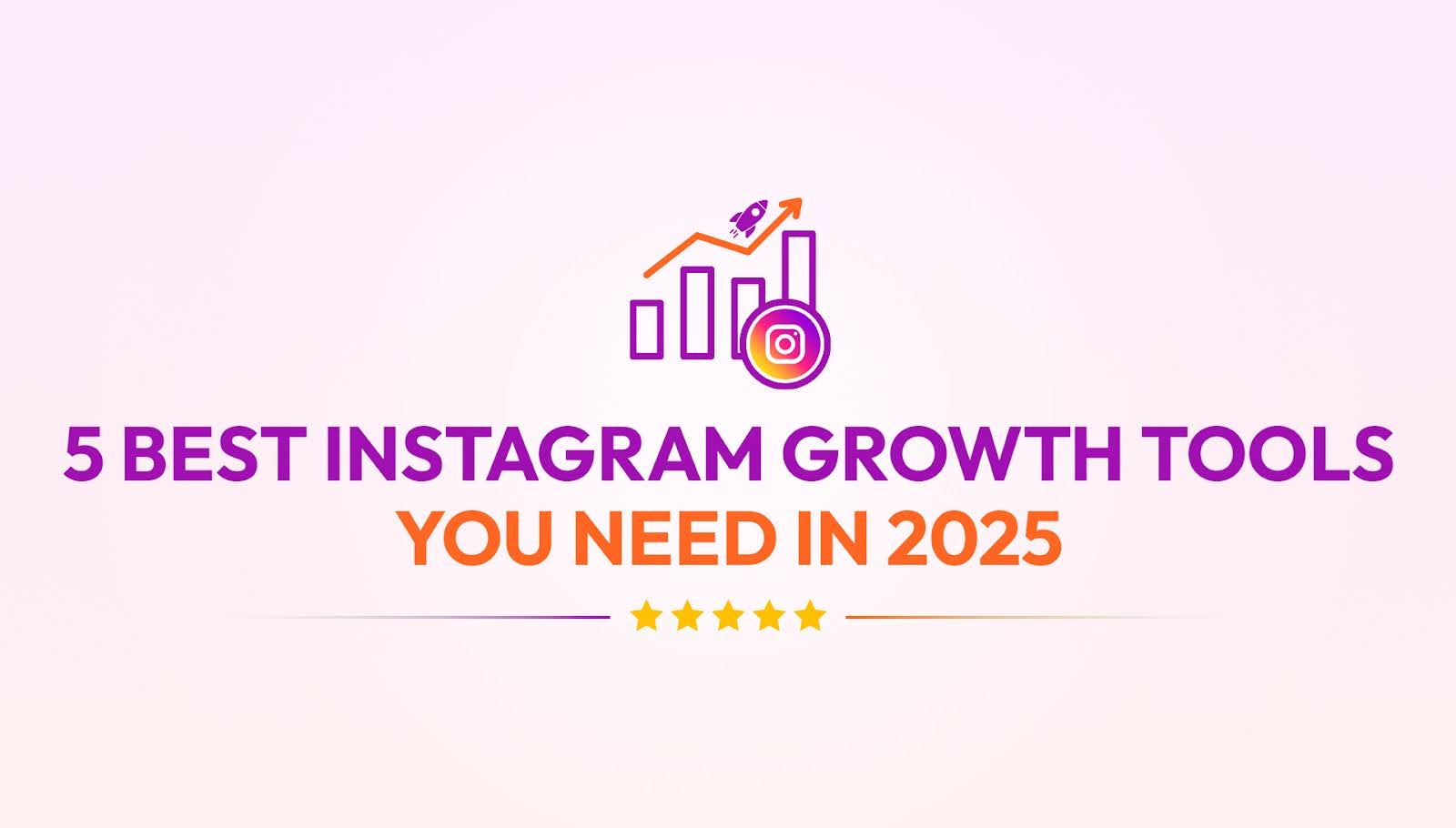 View of 5 Best Instagram Growth Tools You Need in 2025